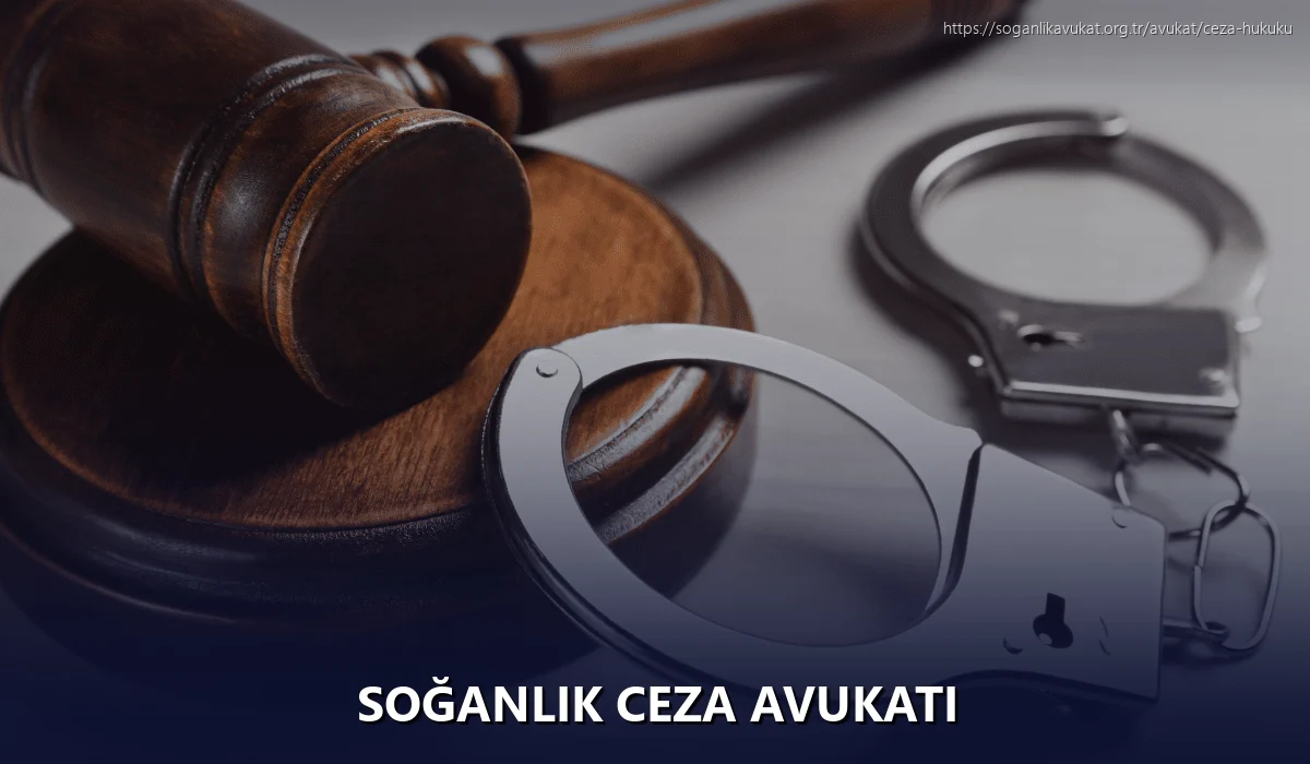 Soğanlık Ceza Avukatı